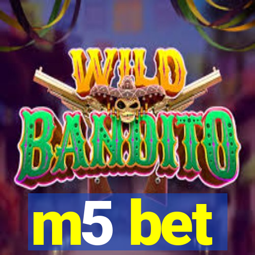 m5 bet